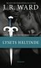 [Black Dagger Brotherhood 09] • Lysets heltinde